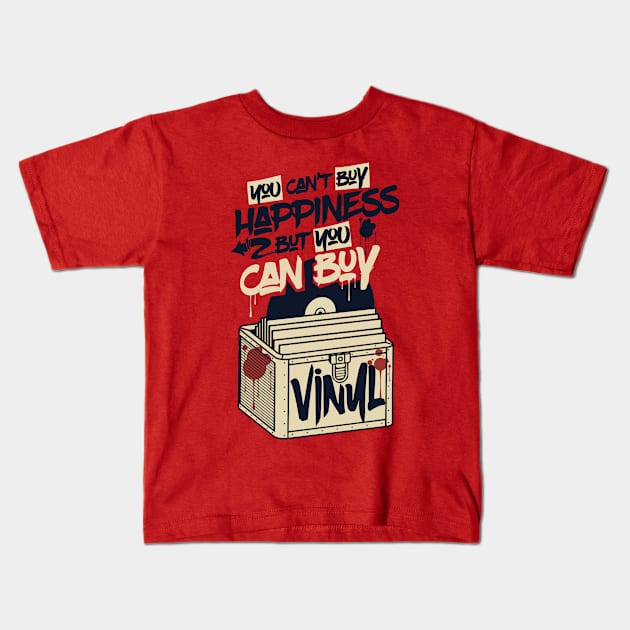 You cant buy happiness but you can buy vinyl Kids T-Shirt by clothed_in_kindness